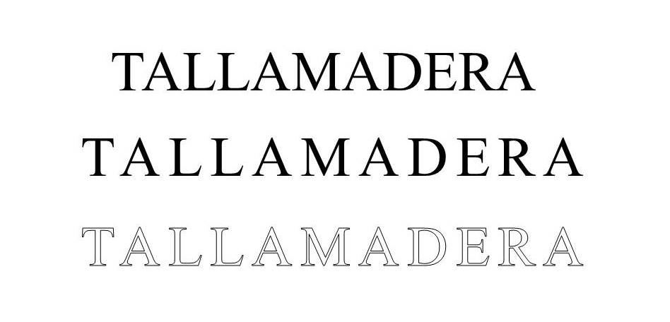 La palabra TALLAMADERA con espaciado normal, expandido y comprimido
